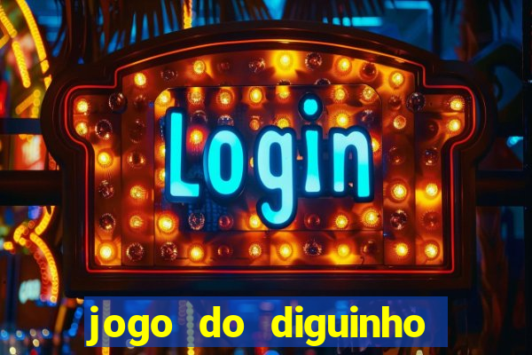 jogo do diguinho para ganhar dinheiro